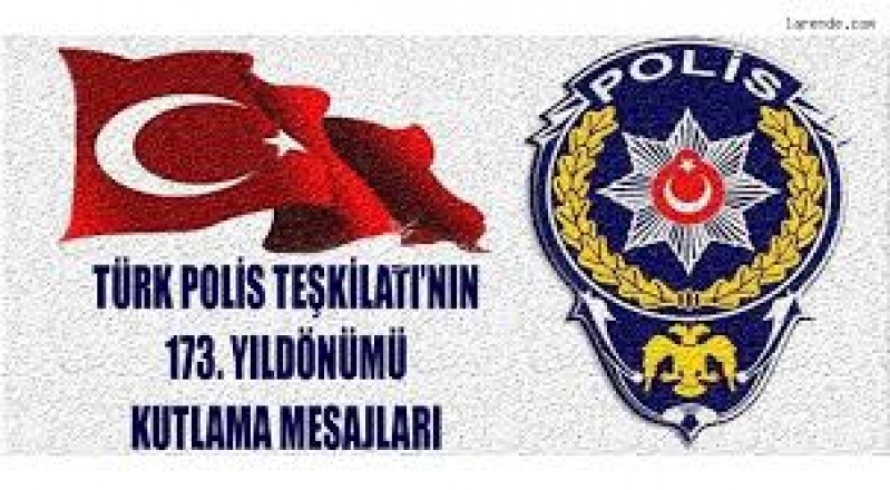 POLİS TEŞKİLATININ 173. YIL DÖNÜMÜNÜ KUTLUYORUZ

