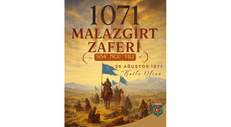 1071 MALAZGİRT ZAFERİ KUTLU OLSUN