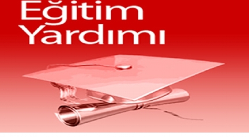 EĞİTİM YARDIMLARI BUGÜN ÖDENİYOR

