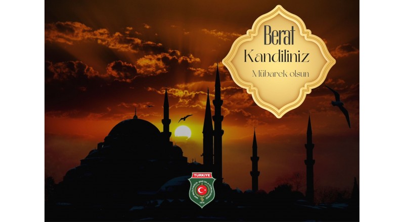 BERAAT KANDİLİMİZ KUTLU OLSUN...