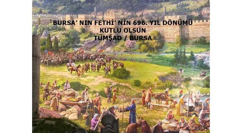 BURSA’ NIN KURTULUŞUNUN 696.YILI KUTLU OLSUN