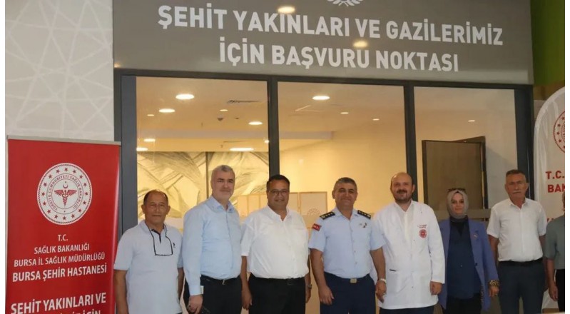 BURSA ŞEHİR HASTANESİ’NDE ŞEHİT YAKINLARI VE GAZİLERİMİZ İÇİN BAŞVURU NOKTASI