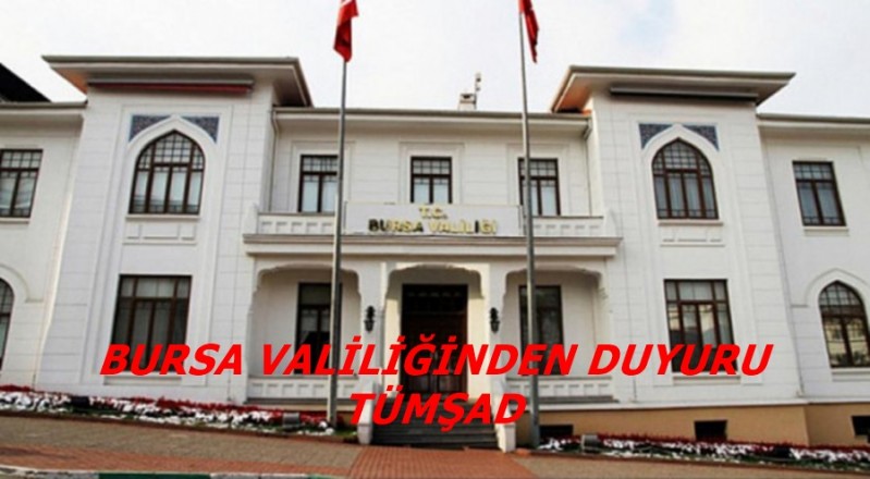 BURSA VALİLİĞİNDEN DUYURU