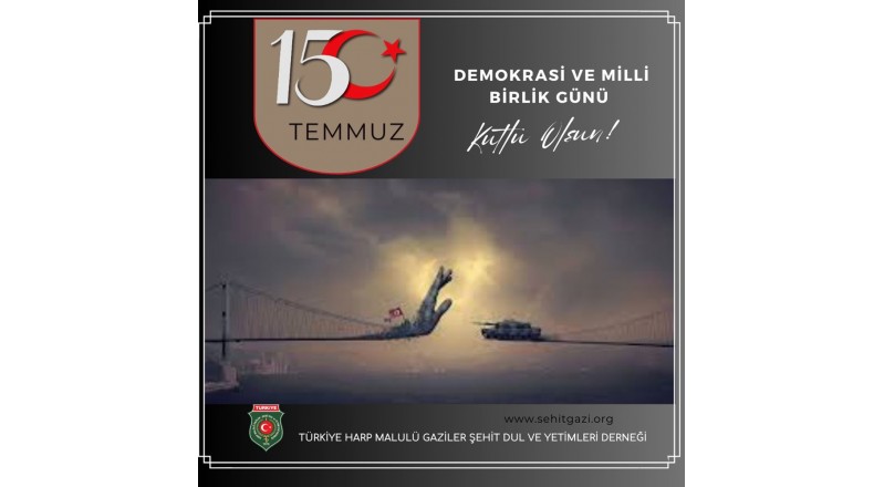 DEMEKRASİ VE MİLLİ BİRLİK GÜNÜ KUTLU OLSUN