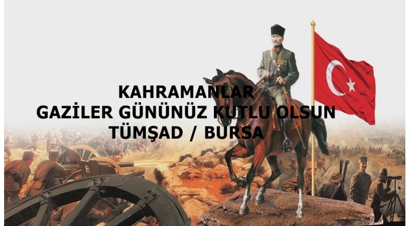 KAHRAMANLAR GAZİLER GÜNÜNÜZ KUTLU OLSUN