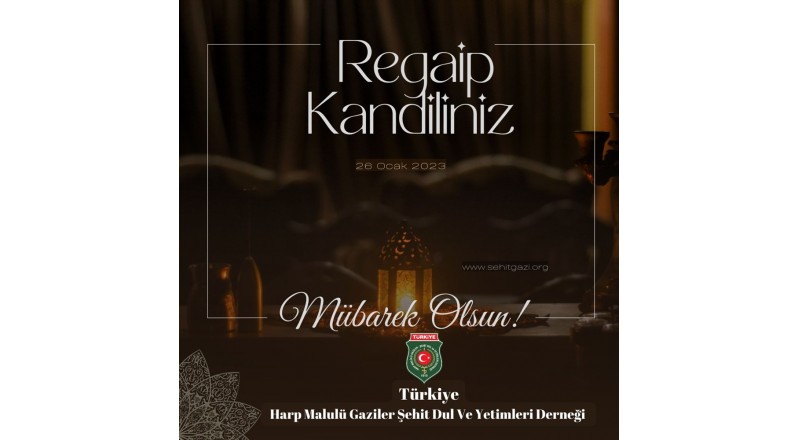 REGAİP KANDİLİNİZ MÜBAREK OLSUN