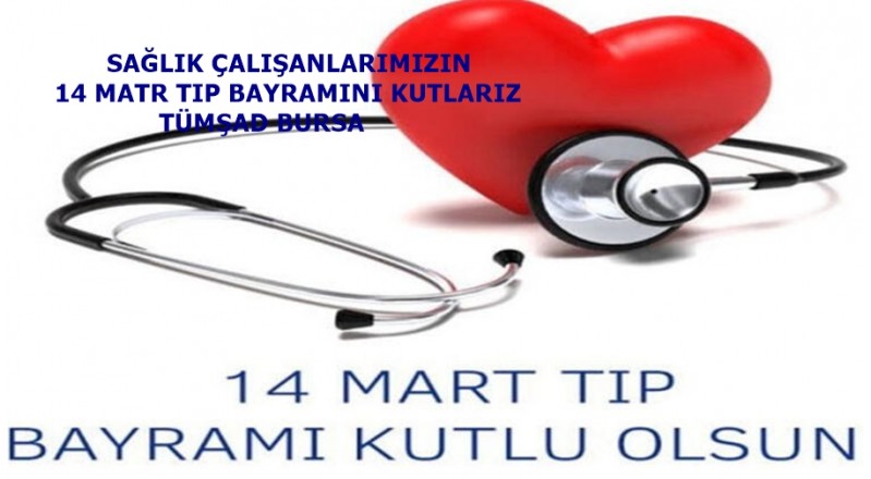 SAĞLIK ÇALIŞANLARIMIZIN 14 MATR TIP BAYRAMINI KUTLARIZ