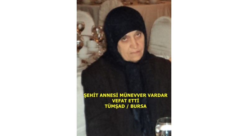 ŞEHİT ANNEMİZ VEFAT ETTİ