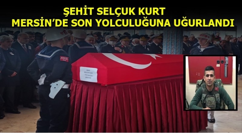 ŞEHİT SELÇUK KURT SON YOLCULUĞA UĞURLANDI