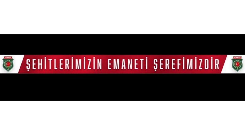 ŞEHİTLERİMİZİN EMANETİ ŞEREFİMİZDİR....